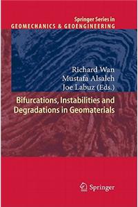 Bifurcations, Instabilities and Degradations in Geomaterials