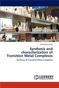 Synthesis and Characterization of Transition Metal Complexes