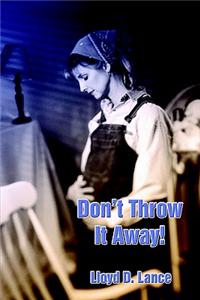 Don't Throw It Away! a Graphic Statement Against the
