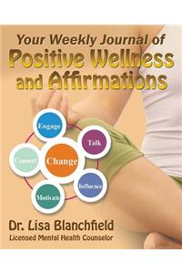Your Weekly Journal of Positive Wellness and Affirmations