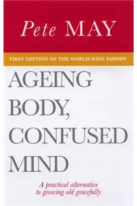 Ageing Body, Confused Mind