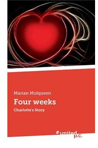 Four Weeks