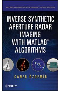 Inverse Synthetic Aperture Radar Imaging with MATLAB Algorithms