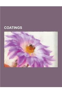 Coatings: Aircraft Dope, Alkyd, Anodizing, Anti-Climb Paint, Anti-Graffiti Coating, Biomimetic Antifouling Coating, Black Oxide,