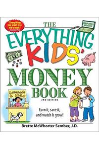 The Everything Kids' Money Book: Earn It, Save It, and Watch It Grow!