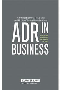 Adr in Business: Practies and Issues Across Countries and Cultures