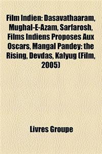 Film Indien: Dasavathaaram, Mughal-E-Azam, Sarfarosh, Films Indiens Proposes Aux Oscars, Mangal Pandey: The Rising, Devdas, Kalyug