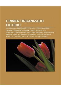 Crimen Organizado Ficticio: El Padrino, Gansteres Ficticios, Videojuegos de Crimen Organizado, Grand Theft Auto IV, Los Soprano