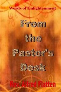 From the Pastor's Desk: A Collection of Biblical Discipleship Teachings