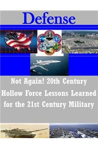 Not Again! 20th Century Hollow Force Lessons Learned for the 21st Century Military