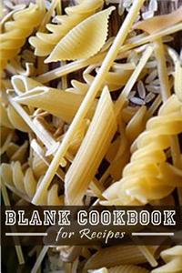 Blank Cookbook for Recipes: Your Cooking Journal and Recipe Keeper for All Your Best Dishes