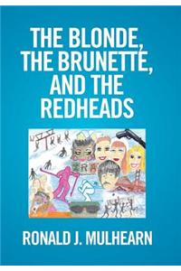 The Blonde, the Brunette, and the Redheads