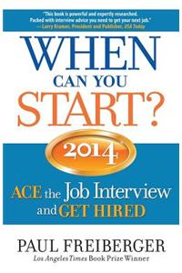 When Can You Start?: Ace the Job Interview and Get Hired