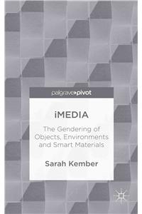 Imedia: The Gendering of Objects, Environments and Smart Materials