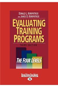 Evaluating Training Programs: The Four Levels (Large Print 16pt)