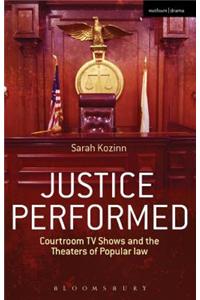 Justice Performed: Courtroom TV Shows and the Theaters of Popular Law