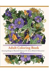 Adult Coloring Books: Over 45 Beautiful Stress Relieving Patterns
