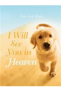 I Will See You in Heaven