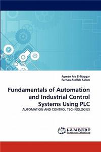 Fundamentals of Automation and Industrial Control Systems Using Plc