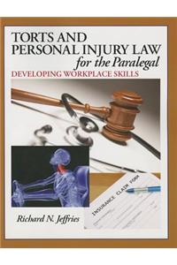 Torts and Personal Injury Law for the Paralegal: Developing Workplace Skills