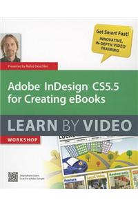 Adobe Indesign CS5.5 for Creating eBooks: Learn by Video workshop [With DVD]