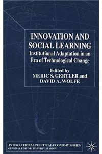 Innovation and Social Learning: Institutional Adaptation in an Era of Technological Change