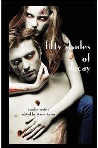 Fifty Shades of Decay: Zombie Erotica