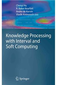 Knowledge Processing with Interval and Soft Computing