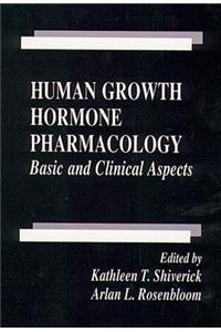 Human Growth Hormone Pharmacology: Basic & Clinical Aspects