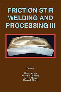 Friction Stir Welding and Processing III