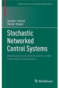 Stochastic Networked Control Systems: Stabilization and Optimization Under Information Constraints