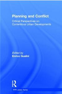 Planning and Conflict: Critical Perspectives on Contentious Urban Developments