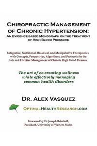 Chiropractic Management of Chronic Hypertension: An Evidence-Based Patient-Centered Monograph for Integrative Clinicians