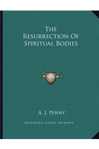 The Resurrection of Spiritual Bodies