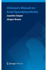 Clinician's Manual on Axial Spondyloarthritis