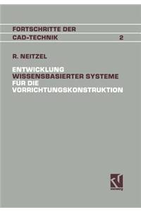 Entwicklung Wissensbasierter Systeme Fur Die Vorrichtungskonstruktion