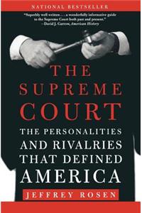The Supreme Court: The Personalities and Rivalries That Defined America