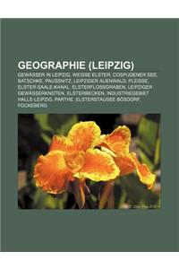 Geographie (Leipzig): Gewasser in Leipzig, Weisse Elster, Cospudener See, Batschke, Paussnitz, Leipziger Auenwald, Pleisse, Elster-Saale-Kan