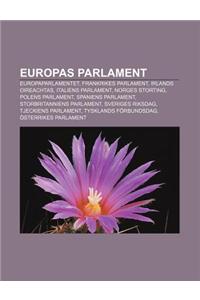 Europas Parlament: Europaparlamentet, Frankrikes Parlament, Irlands Oireachtas, Italiens Parlament, Norges Storting, Polens Parlament