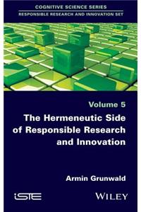 The Hermeneutic Side of Responsible Research and Innovation