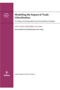 Modelling the Impact of Trade Liberalisation: A Critique of Computable General Equilibrium Models
