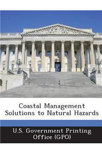 Coastal Management Solutions to Natural Hazards