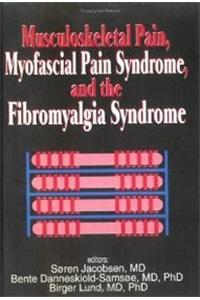 Musculoskeletal Pain, Myofascial Pain Syndrome, and the Fibromyalgia Syndrome: Proceedings from the Second World Congress on Myofascial Pain and Fibro