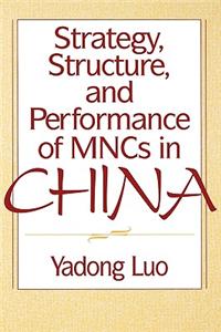 Strategy, Structure, and Performance of Mncs in China