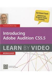 Introducing Adobe Audition CS5.5: Learn by Video workshop [With DVD ROM]