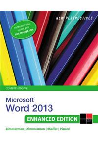 New Perspectives on Microsoft Word 2013, Comprehensive Enhanced Edition