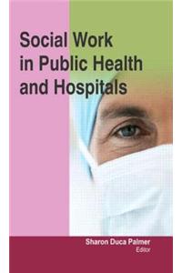 Social Work in Public Health and Hospitals