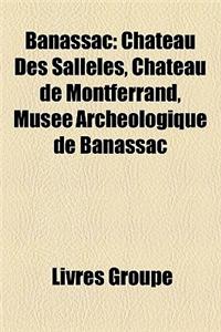 Banassac: Ch[teau Des Sallles, Ch[teau de Montferrand, Muse Archologique de Banassac