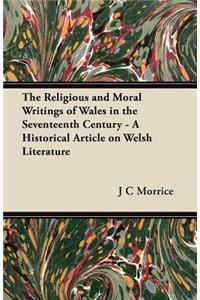 The Religious and Moral Writings of Wales in the Seventeenth Century - A Historical Article on Welsh Literature