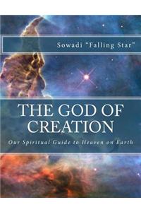 The God of Creation: Our Spiritual Guide to Heaven on Earth